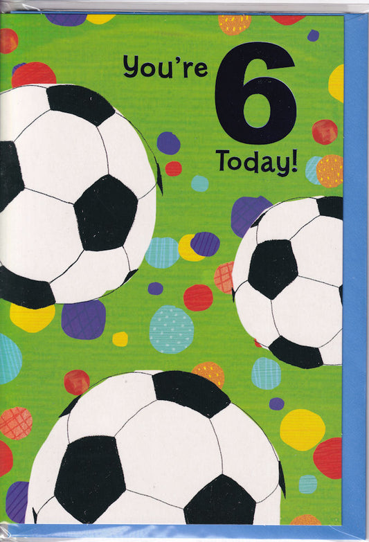 You're 6 Today! Football Birthday Card - Simon Elvin