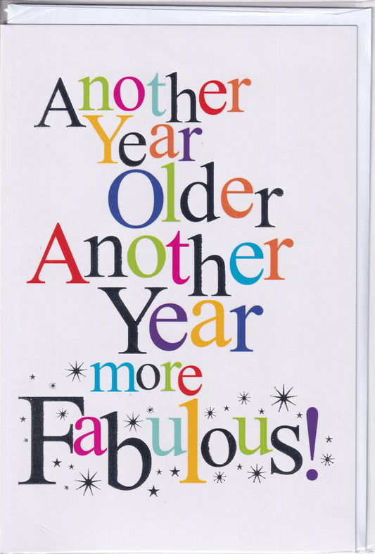 Another Year Older Another Year More Fabulous! Birthday Card - Simon Elvin