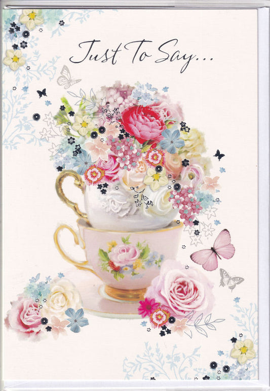 Floral Teacups Just To Say Card - Simon Elvin