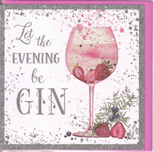 Let The Evening Be Gin Birthday Card - Nigel Quiney
