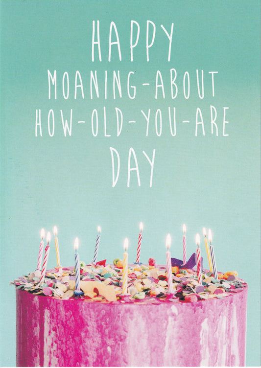 Happy Moaning Birthday Card - Nigel Quiney