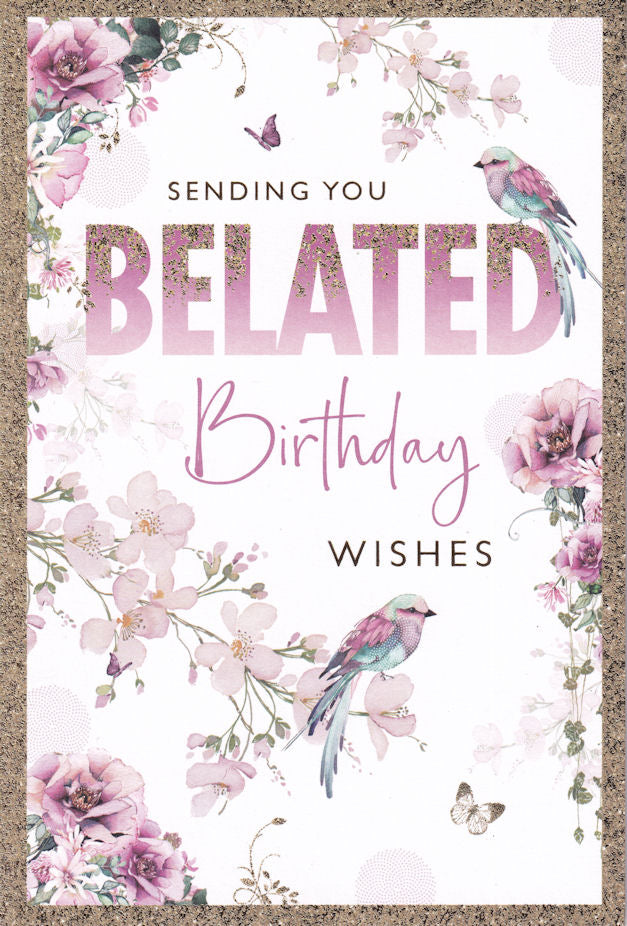Sending You Belated Birthday Wishes Card - Nigel Quiney